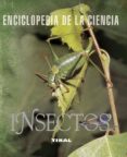 insectos (enciclopedia de la ciencia)-9788492678310 insectos (enciclopedia de la ciencia)-9788492678310