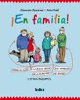 ¡en familia! sobre el hijo de la nueva amiga, del hermano de la e xmujer y otros parientes-alexandra maxeiner-9788492696710 ¡en familia! sobre el hijo de la nueva amiga, del hermano de la e xmujer y otros parientes-alexandra maxeiner-9788492696710