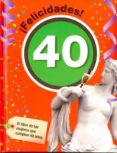 ¡felicidades! 40: el libro de las mujeres que cumplen 40 años-9788492712410 ¡felicidades! 40: el libro de las mujeres que cumplen 40 años-9788492712410