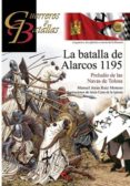 la batalla de alarcos 1195. preludio de las navas de tolosa-manuel jesus ruiz moreno-9788492714810 la batalla de alarcos 1195. preludio de las navas de tolosa-manuel jesus ruiz moreno-9788492714810