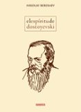 el espiritu de dostoyevski-nicolai aleksandrovich berdiaev-9788493610210 el espiritu de dostoyevski-nicolai aleksandrovich berdiaev-9788493610210