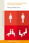 constelaciones familiares: una guia de trabajo-francisco sanchez gavete-9788493670610 constelaciones familiares: una guia de trabajo-francisco sanchez gavete-9788493670610