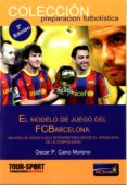 el modelo de juego del f.c. barcelona-oscar cano moreno-9788493724610 el modelo de juego del f.c. barcelona-oscar cano moreno-9788493724610