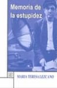 memoria de la estupidez-maria teresa lezcano-9788493788810 memoria de la estupidez-maria teresa lezcano-9788493788810
