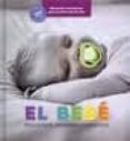 el bebe: pequeños grandes cuidados-paulina calderon-9788493790110 el bebe: pequeños grandes cuidados-paulina calderon-9788493790110