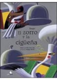 el zorro y la cigueña-9788493976910 el zorro y la cigueña-9788493976910