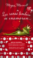 las ranas tambien se enamoran (10ª ed.)-megan maxwell-9788494120510 las ranas tambien se enamoran (10ª ed.)-megan maxwell-9788494120510