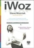 iwoz: steve wozniak, de genio de la informática a icono de culto-steve wozniak-gina smith-9788494122910 iwoz: steve wozniak, de genio de la informática a icono de culto-steve wozniak-gina smith-9788494122910