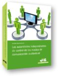 las autoridades independientes de control de los medios de comuni cacion audiovisual-juan carlos gavara de cara-9788494130410 las autoridades independientes de control de los medios de comuni cacion audiovisual-juan carlos gavara de cara-9788494130410