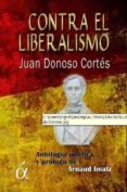 contra el liberalismo-juan donoso cortes-9788494145810 contra el liberalismo-juan donoso cortes-9788494145810