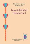 insaciabilidad (2ª ed.)-stanislaw ignacy witkiewicz-9788494195310 insaciabilidad (2ª ed.)-stanislaw ignacy witkiewicz-9788494195310