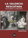 la valencia rescatada-rafael solaz albert-9788494269110 la valencia rescatada-rafael solaz albert-9788494269110