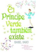 el principe verde tambien existe-isabel dago gonzalez-9788494278310 el principe verde tambien existe-isabel dago gonzalez-9788494278310