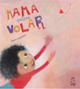 mama quiere volar-natalia kapatsoulia-9788494347610 mama quiere volar-natalia kapatsoulia-9788494347610