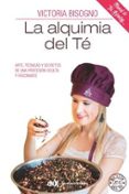 la alquimia del te: arte, tecnicas y secretos de una profesion oculta y fascinante-victoria bisogno-9788494426810 la alquimia del te: arte, tecnicas y secretos de una profesion oculta y fascinante-victoria bisogno-9788494426810