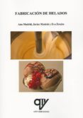 fabricacion de helados-ana madrid cenzano-javier madrid cenzano-9788494439810 fabricacion de helados-ana madrid cenzano-javier madrid cenzano-9788494439810