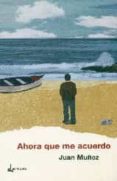 ahora que me acuerdo-juan muñoz-9788494471810 ahora que me acuerdo-juan muñoz-9788494471810