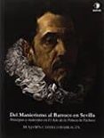 del manierismo al barroco en sevilla: principios y materiales en el arte de la pintura de pacheco-benjamin castillo barragan-9788494643910 del manierismo al barroco en sevilla: principios y materiales en el arte de la pintura de pacheco-benjamin castillo barragan-9788494643910