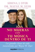 no mueras con tu música dentro de ti-serena j. dyer-9788494686610 no mueras con tu música dentro de ti-serena j. dyer-9788494686610