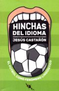 hinchas del idioma-jesus castañon rodriguez-9788494831010 hinchas del idioma jesus castañon rodriguez 9788494831010