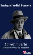la voz muerta y otras novelas de misterio-enrique jardiel poncela-9788494893810 la voz muerta y otras novelas de misterio-enrique jardiel poncela-9788494893810