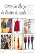 curso de dibujo de diseño de moda-caroline tatham-julian seaman-9788495376510 curso de dibujo de diseño de moda-caroline tatham-julian seaman-9788495376510