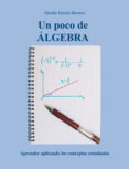 un poco de algebra (ebook)-9788495674210 un poco de algebra (ebook)-9788495674210