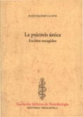 la psicosis unica: escritos escogidos-bartolome llopis-9788495840110 la psicosis unica: escritos escogidos-bartolome llopis-9788495840110