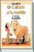 un caballo a tu medida-sira matas-9788496060210 un caballo a tu medida-sira matas-9788496060210