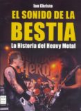 el sonido de la bestia: historia del heavy metal-ian christe-9788496222410 el sonido de la bestia: historia del heavy metal-ian christe-9788496222410