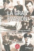 la gran evasion: la verdadera historia de la fuga mas famosa de l a segunda guerra mundial-tim carroll-9788496364110 la gran evasion: la verdadera historia de la fuga mas famosa de l a segunda guerra mundial tim carroll 9788496364110