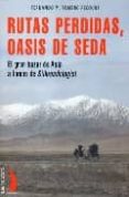 rutas perdidas, oasis de seda-fernando m. romero pecourt-9788496495210 rutas perdidas, oasis de seda-fernando m. romero pecourt-9788496495210