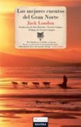 los mejores cuentos del gran norte-jack london-9788496707610 los mejores cuentos del gran norte-jack london-9788496707610
