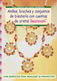 anillos, broches y conjuntos de bisuteria con cuentas de cristal swarovski-kerstin staubach-9788496777910 anillos, broches y conjuntos de bisuteria con cuentas de cristal swarovski-kerstin staubach-9788496777910