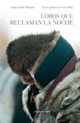 lobos que reclaman la noche-juan carlos marquez-9788496911710 lobos que reclaman la noche-juan carlos marquez-9788496911710
