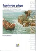 superheroes griegos: relatos de heroes mitologicos e historicos de la antigua grecia-fernando lillo redonet-9788496977310 superheroes griegos: relatos de heroes mitologicos e historicos de la antigua grecia-fernando lillo redonet-9788496977310