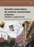 gestion innovadora de centros comerciales urbanos. modelos y expe riencias-agustin rovira lara-9788497046510 gestion innovadora de centros comerciales urbanos. modelos y expe riencias-agustin rovira lara-9788497046510