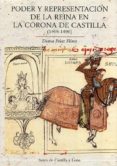 poder y representación de la reina en la corona de castilla (1418 -1496)-diana pelaz flores-9788497186810 poder y representación de la reina en la corona de castilla (1418 -1496)-diana pelaz flores-9788497186810