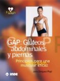 gap: gluteos abdominales y piernas, principios para una tonificac ion muscular eficaz-julio dieguez papi-9788497290210 gap: gluteos abdominales y piernas, principios para una tonificac ion muscular eficaz-julio dieguez papi-9788497290210