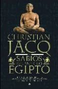 los sabios del antiguo egipto: de imhotep a hermes trimegisto, fa raones, sacerdotes, arquitectos y escribas que forjaron una civilizacion-christian jacq-9788497347310 los sabios del antiguo egipto: de imhotep a hermes trimegisto, fa raones, sacerdotes, arquitectos y escribas que forjaron una civilizacion-christian jacq-9788497347310