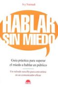 hablar sin miedo: guia practica para superar el miedo a hablar en publico-ivy naistadt-9788497541510 hablar sin miedo: guia practica para superar el miedo a hablar en publico-ivy naistadt-9788497541510