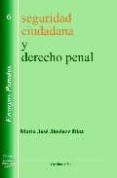 seguridad ciudadana y derecho penal-maria jose jimenez diaz-9788497728010 seguridad ciudadana y derecho penal-maria jose jimenez diaz-9788497728010