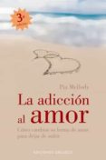 la adiccion al amor-pia mellody-9788497773010 la adiccion al amor-pia mellody-9788497773010