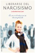 liberarse del narcisismo-linda martinez lewi-9788497776110 liberarse del narcisismo-linda martinez lewi-9788497776110
