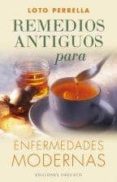 remedios antiguos para enfermedades modernas-loto perrella-9788497779210 remedios antiguos para enfermedades modernas-loto perrella-9788497779210