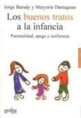 los buenos tratos a la infancia: parentalidad, apego y resilienci a-jorge barudy-maryorie dantagnan-9788497840910 los buenos tratos a la infancia: parentalidad, apego y resilienci a-jorge barudy-maryorie dantagnan-9788497840910