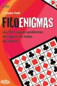 filoenigmas: los 150 mejores problemas de ingenio de todas las ep ocas-jordi pastor petit-9788497842310 filoenigmas: los 150 mejores problemas de ingenio de todas las ep ocas-jordi pastor petit-9788497842310