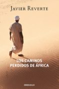 los caminos perdidos de africa-javier reverte-9788497932110 los caminos perdidos de africa-javier reverte-9788497932110