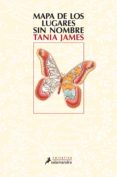 mapa de los lugares sin nombre-tania james-9788498383010 mapa de los lugares sin nombre-tania james-9788498383010