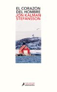 el corazon del hombre-jon kalman stefansson-9788498387810 el corazon del hombre-jon kalman stefansson-9788498387810